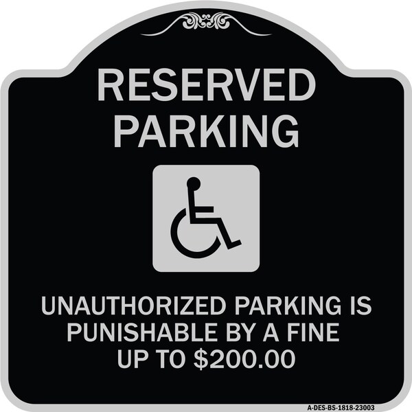 Reserved Parking Unauthorized Parking Is Punishable by A Fine Up to $200, A-DES-BS-1818-23003